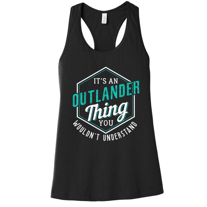 It's Outlander Thing You Wouldn't Understand Women's Racerback Tank