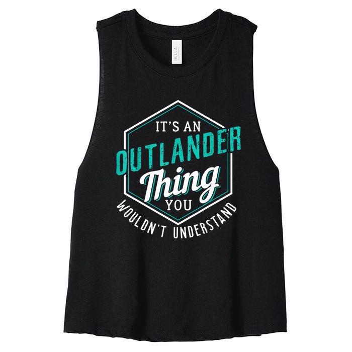 It's Outlander Thing You Wouldn't Understand Women's Racerback Cropped Tank