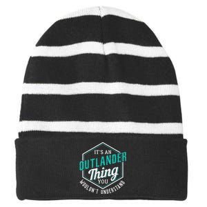 It's Outlander Thing You Wouldn't Understand Striped Beanie with Solid Band