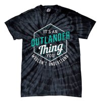 It's Outlander Thing You Wouldn't Understand Tie-Dye T-Shirt