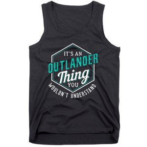 It's Outlander Thing You Wouldn't Understand Tank Top