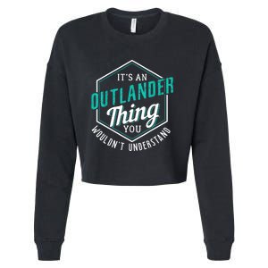 It's Outlander Thing You Wouldn't Understand Cropped Pullover Crew