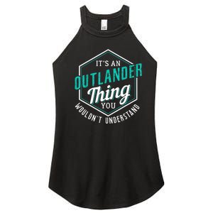 It's Outlander Thing You Wouldn't Understand Women's Perfect Tri Rocker Tank