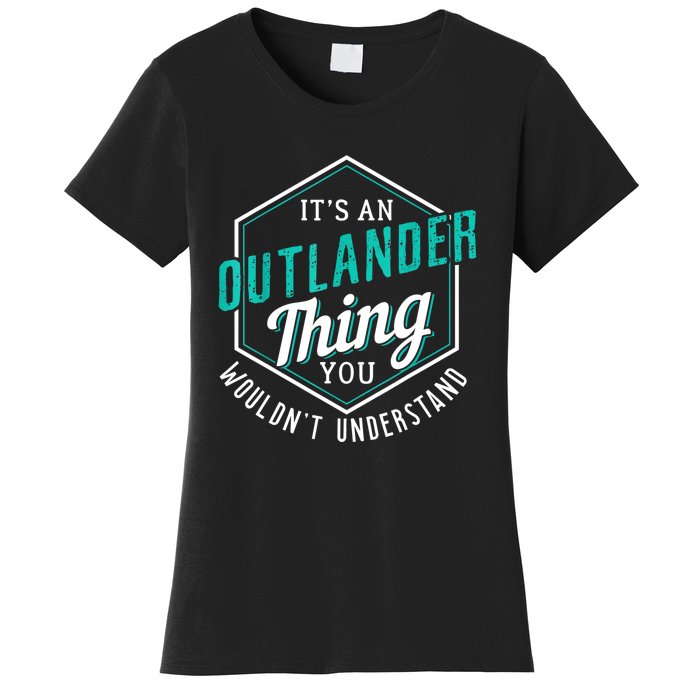 It's Outlander Thing You Wouldn't Understand Women's T-Shirt