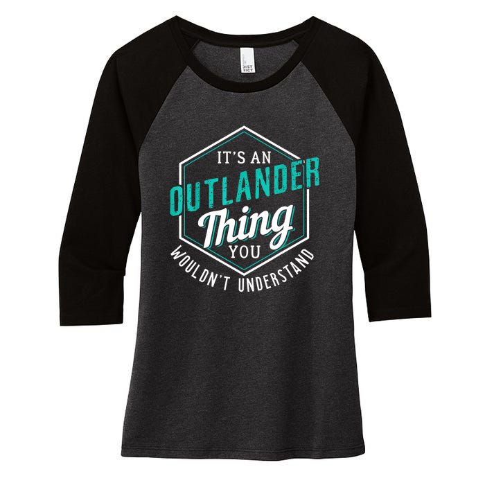 It's Outlander Thing You Wouldn't Understand Women's Tri-Blend 3/4-Sleeve Raglan Shirt