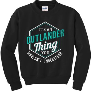 It's Outlander Thing You Wouldn't Understand Kids Sweatshirt