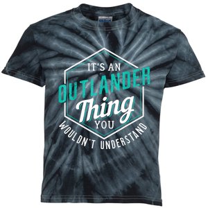 It's Outlander Thing You Wouldn't Understand Kids Tie-Dye T-Shirt