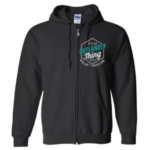 It's Outlander Thing You Wouldn't Understand Full Zip Hoodie