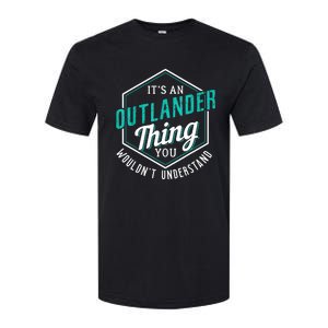 It's Outlander Thing You Wouldn't Understand Softstyle CVC T-Shirt