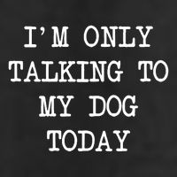 IM Only Talking To My Dog Today Funny Puppy Parent Trucker Hat