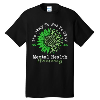 Its Okay To Not Be Okay Mental Health Awareness Tall T-Shirt