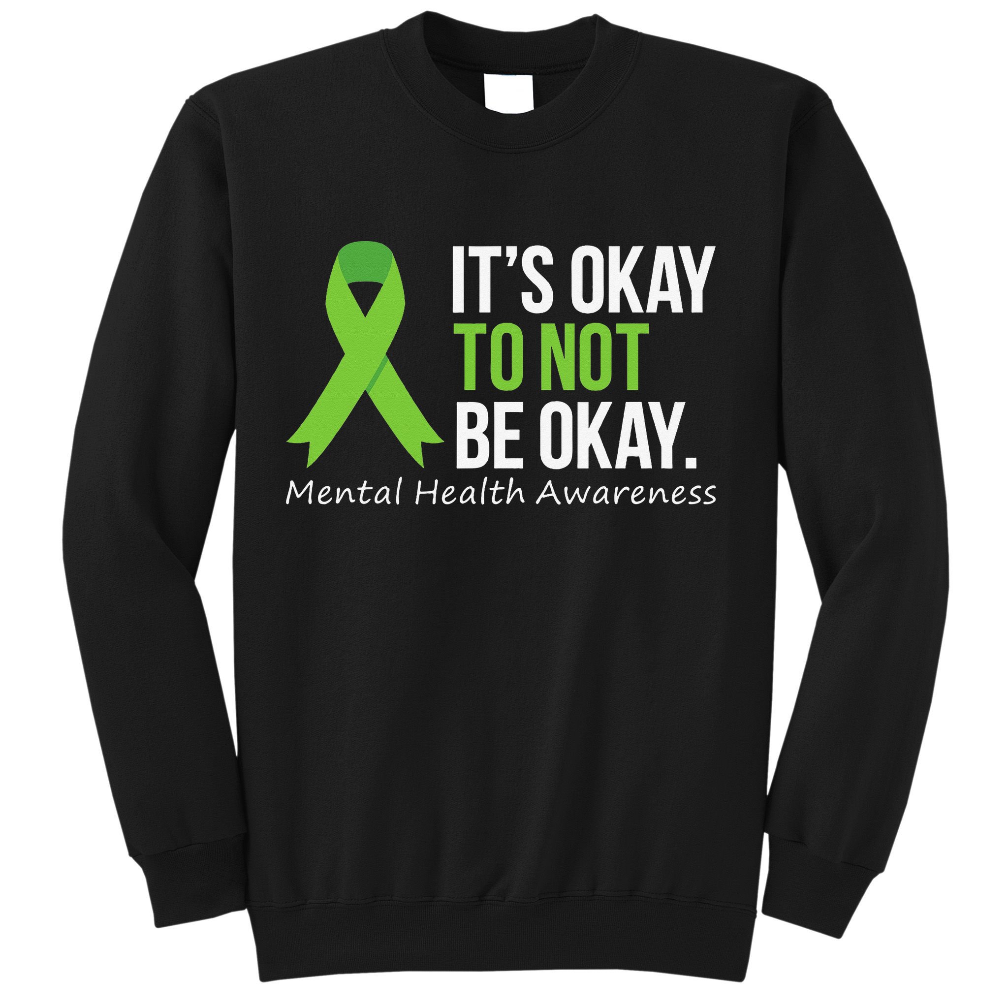 Its Okay To Not Be Okay Mental Health Awareness Ribbon Sweatshirt