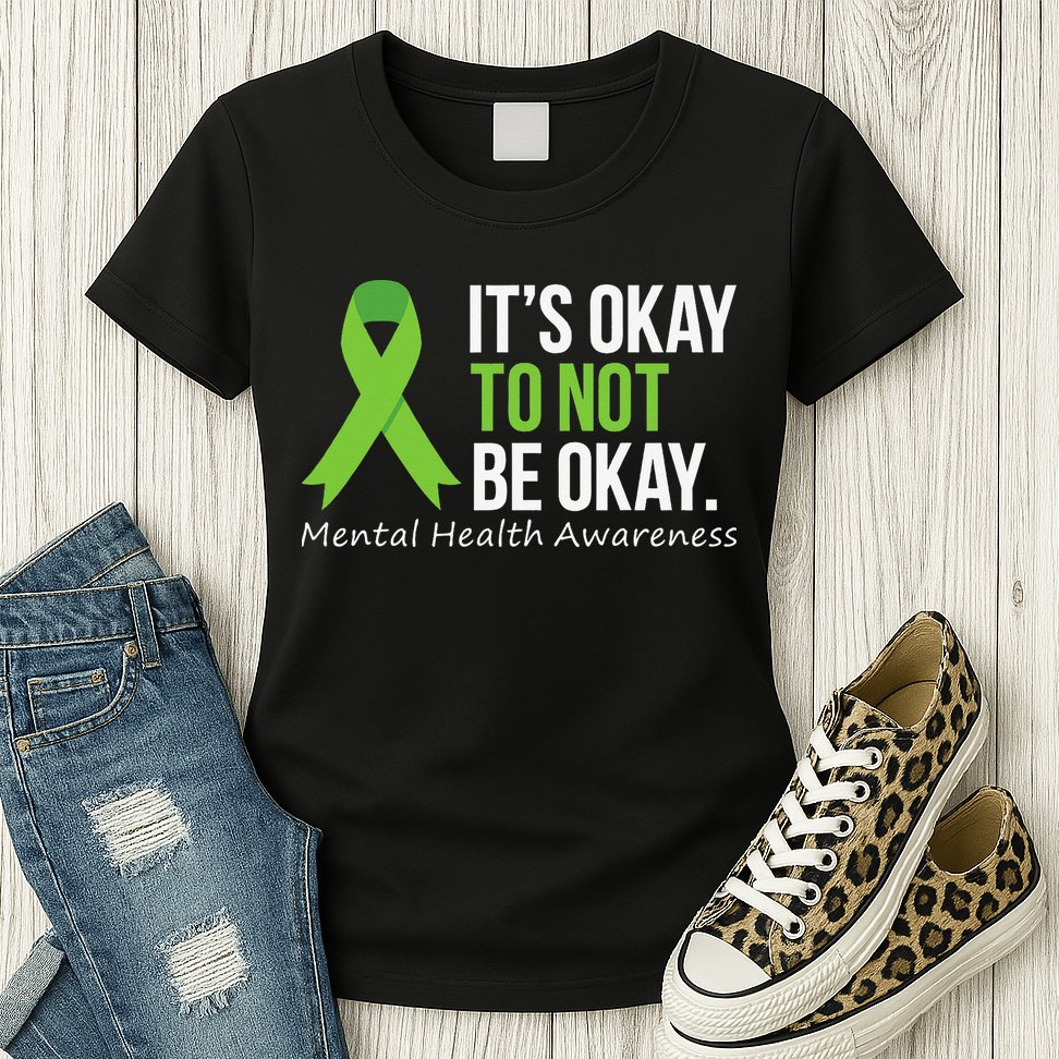 Its Okay To Not Be Okay Mental Health Awareness Ribbon Womens T-Shirt