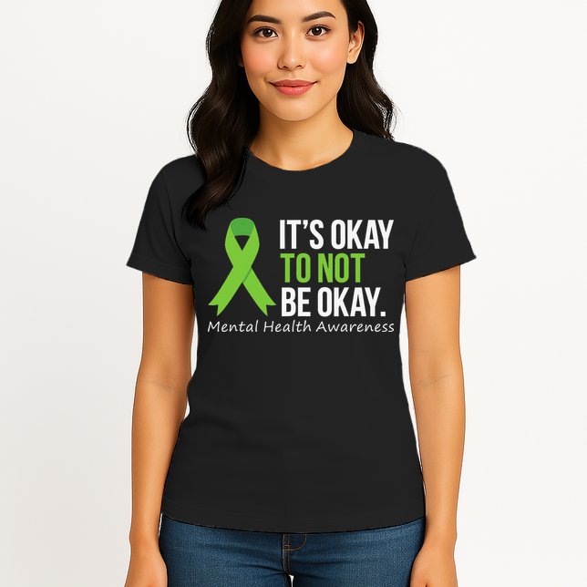 Its Okay To Not Be Okay Mental Health Awareness Ribbon Womens T-Shirt