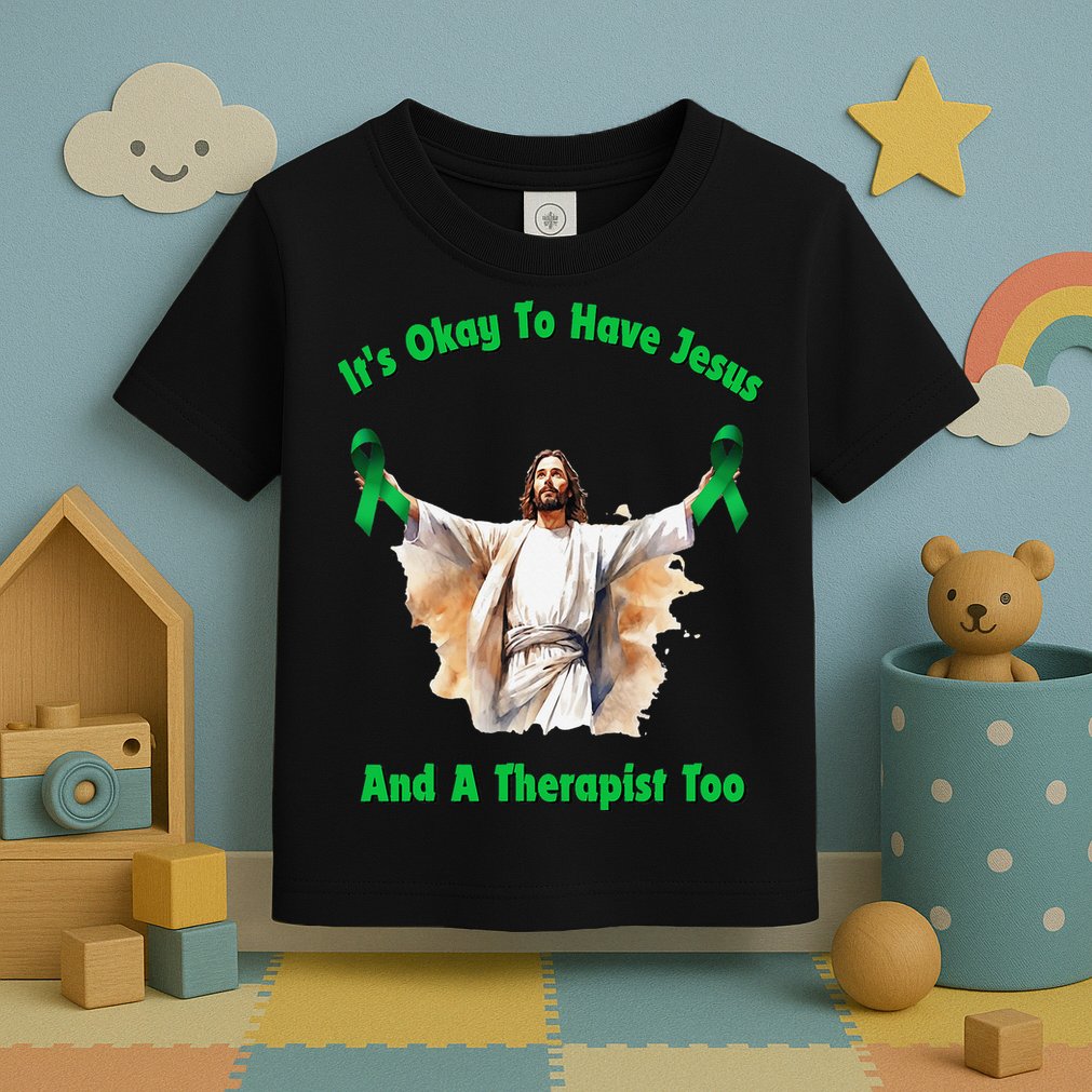 Its Ok To Have Jesus And A Therapist Too Toddler T-Shirt