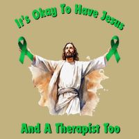 Its Ok To Have Jesus And A Therapist Too T-Shirt