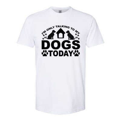 I'm Only Talking To My Dogs Softstyle® CVC T-Shirt