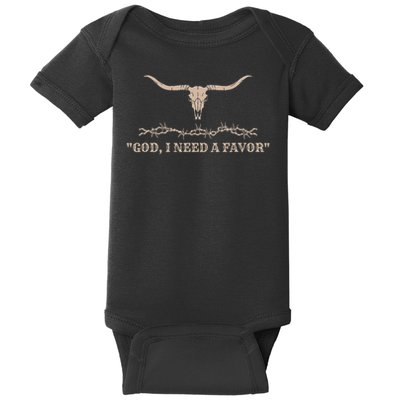 I Only Talk To God When I Need A Favor Baby Bodysuit