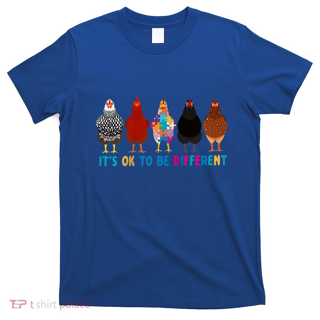 ItS Ok To Be Different Cute Chicken Autism Awareness Month Cool Gift T-Shirt