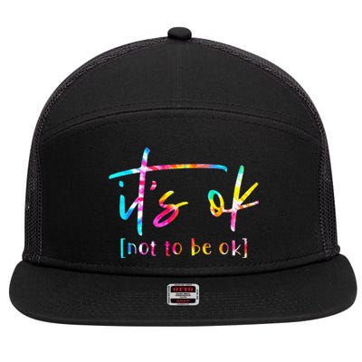 Its Ok To Not Be Okay Mental Health Awareness Month 7 Panel Mesh Trucker Snapback Hat