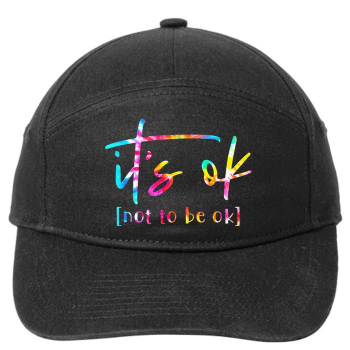 Its Ok To Not Be Okay Mental Health Awareness Month 7-Panel Snapback Hat