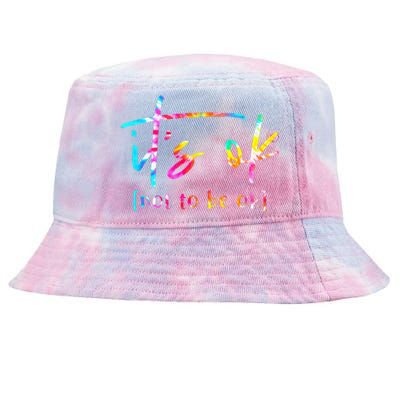 Its Ok To Not Be Okay Mental Health Awareness Month Tie-Dyed Bucket Hat