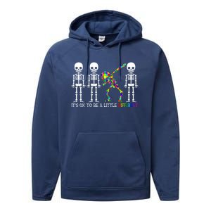 ItS Ok To Be A Little Different Autism Awareness Skeleton Gift Performance Fleece Hoodie