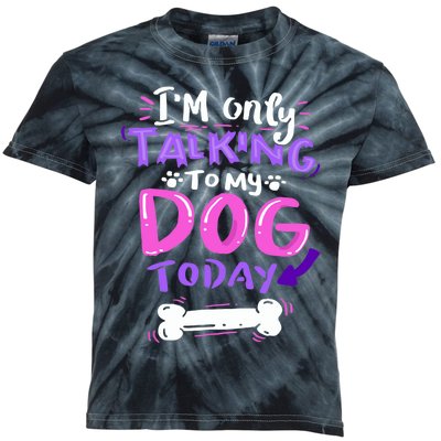 I'm Only Talking To My Dog Today Dog Lover Gift Kids Tie-Dye T-Shirt