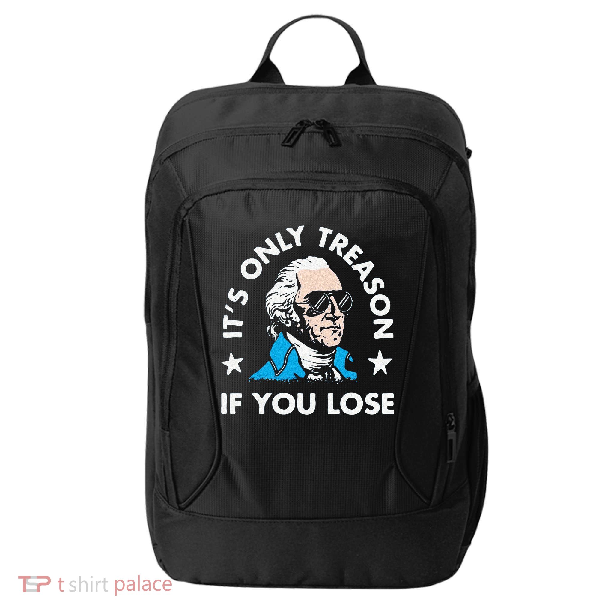 ItS Only Treason If You Lose City Backpack
