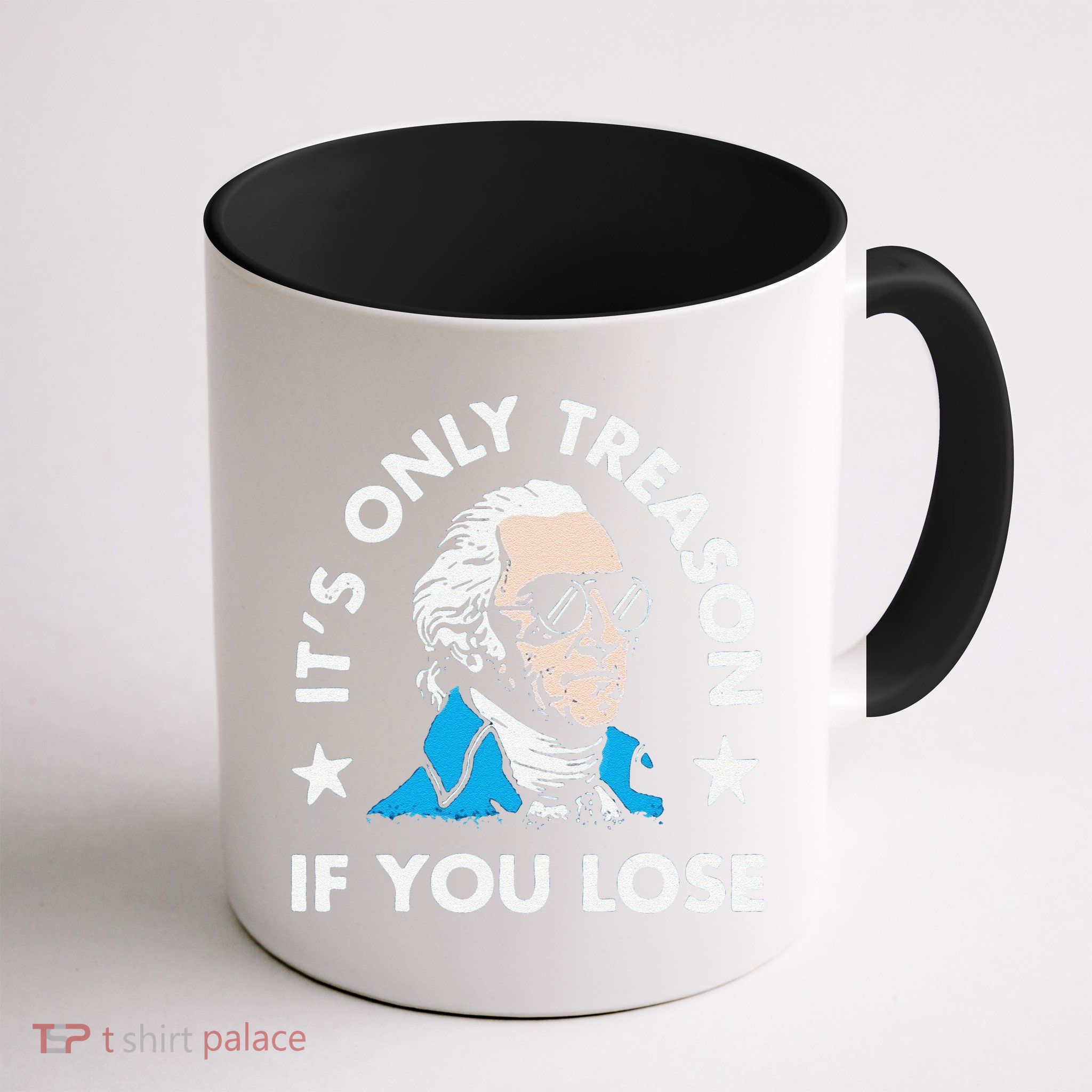 ItS Only Treason If You Lose Mug