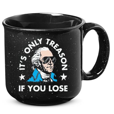 ItS Only Treason If You Lose 15oz Campfire Ceramic Mug