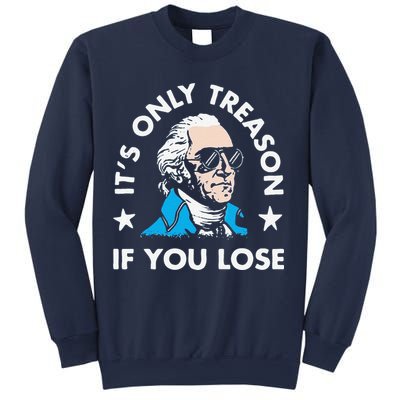 ItS Only Treason If You Lose Sweatshirt