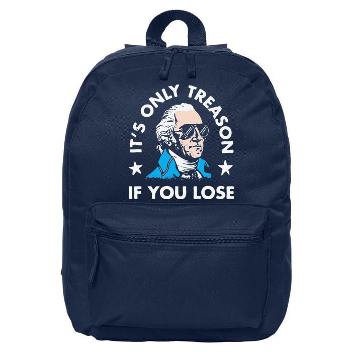 ItS Only Treason If You Lose 16 in Basic Backpack