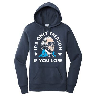 ItS Only Treason If You Lose Women's Pullover Hoodie