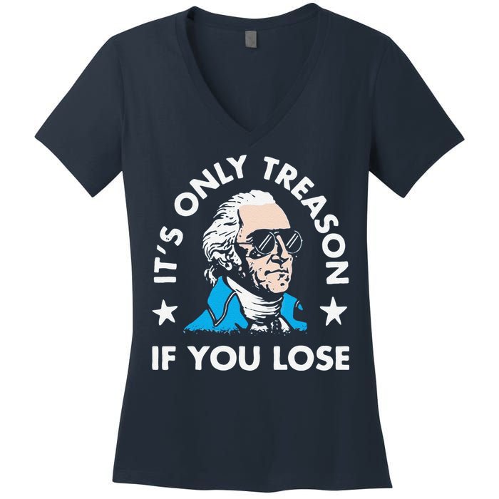 ItS Only Treason If You Lose Women's V-Neck T-Shirt