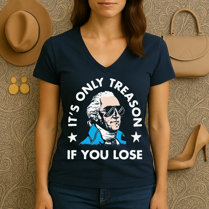 ItS Only Treason If You Lose Women's V-Neck T-Shirt
