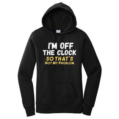 Im Off The Clock Women's Pullover Hoodie