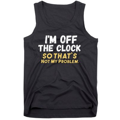 Im Off The Clock Tank Top