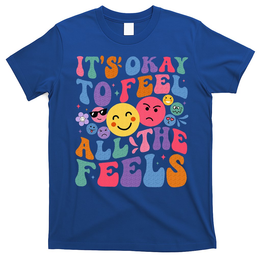 It's Ok To Feel All The Feels Emotions Mental Health T-Shirt