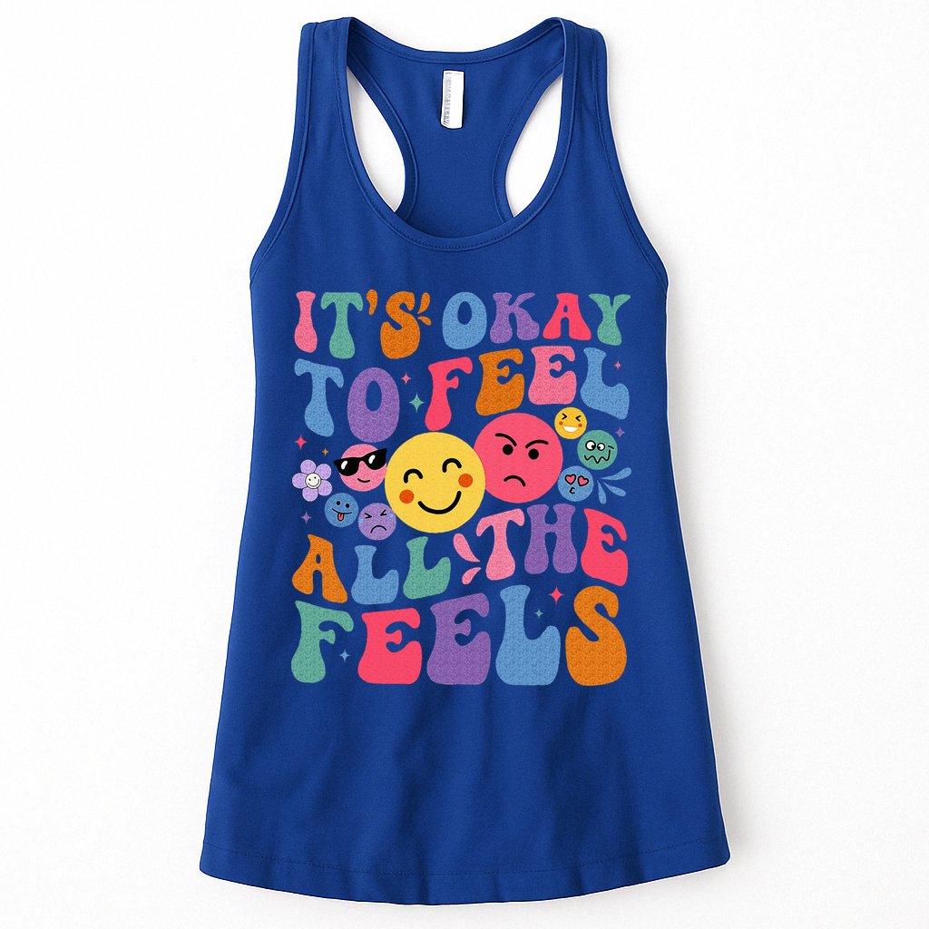 It's Ok To Feel All The Feels Emotions Mental Health Womens Tank Top