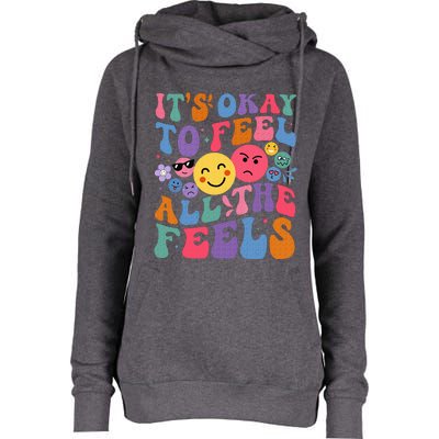 It's Ok To Feel All The Feels Emotions Mental Health Womens Funnel Neck Pullover Hood