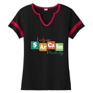 I Only Use Sarcasm Periodically Funny Sarcastic Periodic Table Of The Elements Ladies Halftime Notch Neck Tee