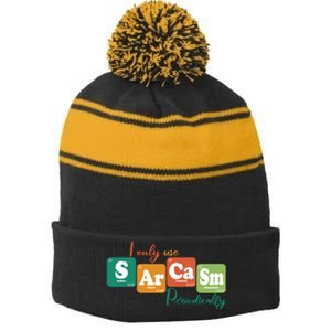 I Only Use Sarcasm Periodically Funny Sarcastic Periodic Table Of The Elements Stripe Pom Pom Beanie