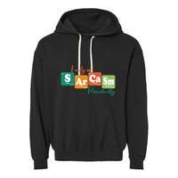 I Only Use Sarcasm Periodically Funny Sarcastic Periodic Table Of The Elements Garment-Dyed Fleece Hoodie