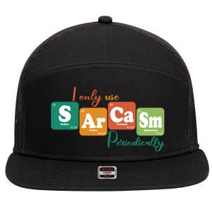 I Only Use Sarcasm Periodically Funny Sarcastic Periodic Table Of The Elements 7 Panel Mesh Trucker Snapback Hat