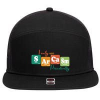 I Only Use Sarcasm Periodically Funny Sarcastic Periodic Table Of The Elements 7 Panel Mesh Trucker Snapback Hat