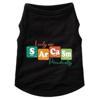 I Only Use Sarcasm Periodically Funny Sarcastic Periodic Table Of The Elements Doggie Tank