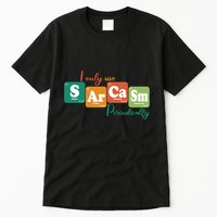 I Only Use Sarcasm Periodically Funny Sarcastic Periodic Table Of The Elements Tall T-Shirt