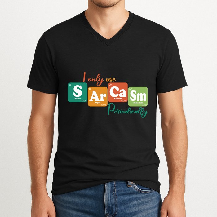 I Only Use Sarcasm Periodically Funny Sarcastic Periodic Table Of The Elements V-Neck T-Shirt