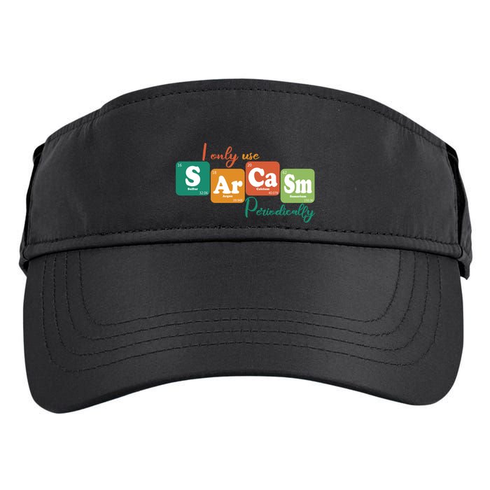 I Only Use Sarcasm Periodically Funny Sarcastic Periodic Table Of The Elements Adult Drive Performance Visor